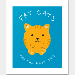 Fat Cats Are the Best Cats Posters and Art